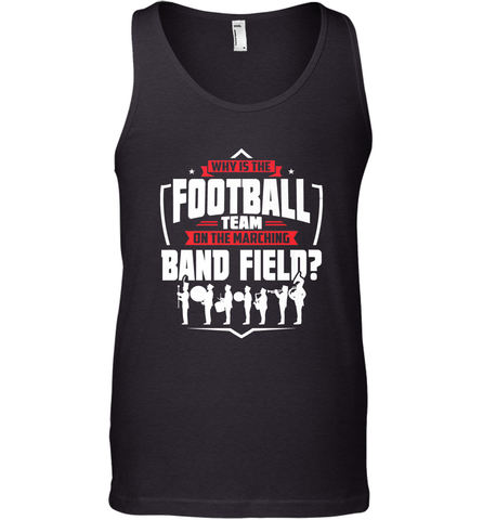 Why Is The Football Team On The Band Field Funny Marching Men's Tank Top Men's Tank Top / Black / XS Men's Tank Top - FordPhuMy