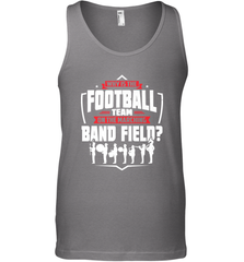Why Is The Football Team On The Band Field Funny Marching Men's Tank Top Men's Tank Top - FordPhuMy