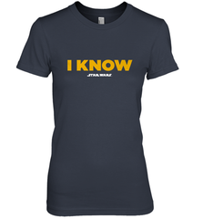 Star Wars Han Solo I Know Women's Premium T-Shirt Women's Premium T-Shirt - FordPhuMy