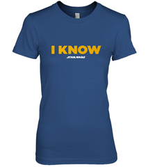 Star Wars Han Solo I Know Women's Premium T-Shirt Women's Premium T-Shirt - FordPhuMy