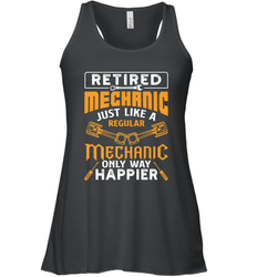 Retired Mechanic Just Like A Regular Only Way Happier Women's Racerback Tank