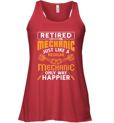 Retired Mechanic Just Like A Regular Only Way Happier Women's Racerback Tank