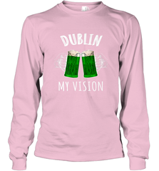 Dublin My Vision St Patrick's Day Long Sleeve T-Shirt Long Sleeve T-Shirt - FordPhuMy