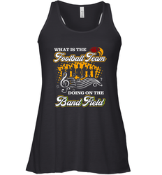 Marching Band Shirt What Is The Football Team Doing on Field Women's Racerback Tank
