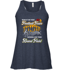 Marching Band Shirt What Is The Football Team Doing on Field Women's Racerback Tank Women's Racerback Tank - FordPhuMy