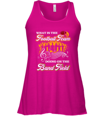 Marching Band Shirt What Is The Football Team Doing on Field Women's Racerback Tank Women's Racerback Tank - FordPhuMy