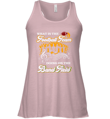 Marching Band Shirt What Is The Football Team Doing on Field Women's Racerback Tank Women's Racerback Tank - FordPhuMy