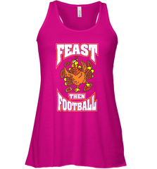Funny Thanksgiving Turkey Feast Than Football Women's Racerback Tank Women's Racerback Tank - FordPhuMy