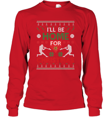 I'll Be Home for Christmas Baseball Gift For Men Women Kids Long Sleeve T-Shirt Long Sleeve T-Shirt - FordPhuMy