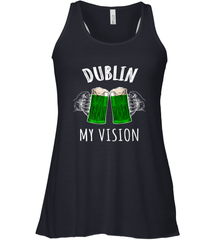 Dublin My Vision St Patrick's Day Women's Racerback Tank Women's Racerback Tank - FordPhuMy