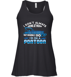I Don't Always Drink At Noon But When I Do I'm On A Pontoon Women's Racerback Tank