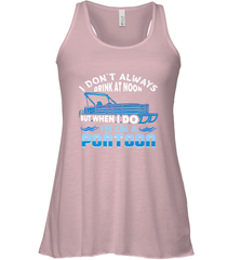 I Don't Always Drink At Noon But When I Do I'm On A Pontoon Women's Racerback Tank Women's Racerback Tank - FordPhuMy