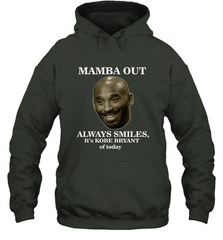 Mamba out always smiles, It's Kobe Bryant of today. Hooded Sweatshirt Hooded Sweatshirt - FordPhuMy