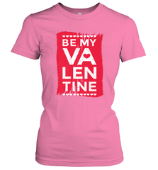 Be My Valentine Cute Quote Women's T-Shirt Women's T-Shirt - FordPhuMy