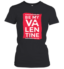 Be My Valentine Cute Quote Women's T-Shirt Women's T-Shirt - FordPhuMy