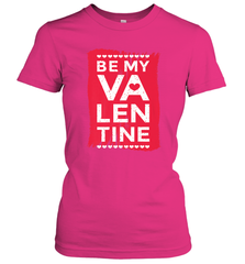 Be My Valentine Cute Quote Women's T-Shirt Women's T-Shirt - FordPhuMy