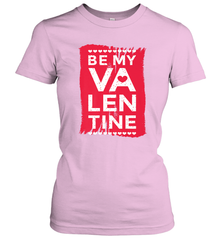 Be My Valentine Cute Quote Women's T-Shirt Women's T-Shirt - FordPhuMy