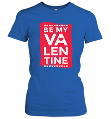 Be My Valentine Cute Quote Women's T-Shirt Women's T-Shirt - FordPhuMy