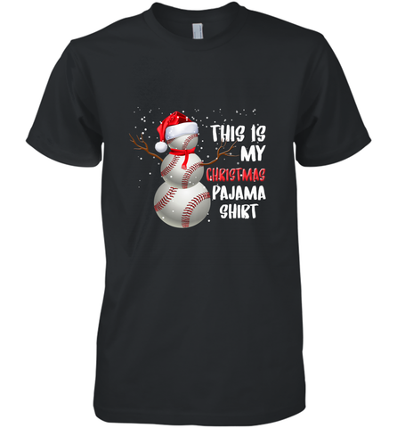 Baseball Snowman Christmas This is my Christmas Pajama Men's Premium T-Shirt Men's Premium T-Shirt / Black / XS Men's Premium T-Shirt - FordPhuMy