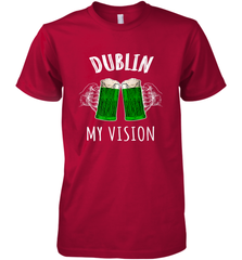 Dublin My Vision St Patrick's Day Men's Premium T-Shirt Men's Premium T-Shirt - FordPhuMy