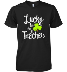 Teacher St. Patrick's Day Shirt, Lucky To Be A Teacher Men's Premium T-Shirt Men's Premium T-Shirt - FordPhuMy