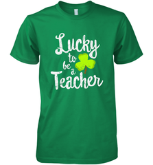 Teacher St. Patrick's Day Shirt, Lucky To Be A Teacher Men's Premium T-Shirt Men's Premium T-Shirt - FordPhuMy