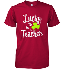 Teacher St. Patrick's Day Shirt, Lucky To Be A Teacher Men's Premium T-Shirt Men's Premium T-Shirt - FordPhuMy
