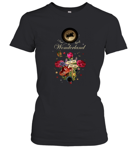 I Found Myself In Wonderland  Alice In Wonderland Women's T-Shirt Women's T-Shirt / Black / S Women's T-Shirt - FordPhuMy