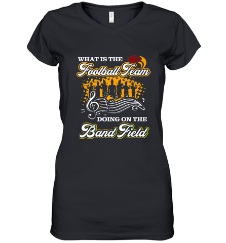 Marching Band Shirt What Is The Football Team Doing on Field Women's V-Neck T-Shirt Women's V-Neck T-Shirt / Black / S Women's V-Neck T-Shirt - FordPhuMy