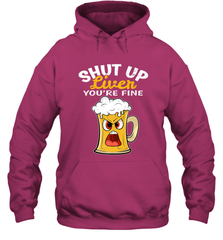 Shut Up Liver You're Fine Funny Saying St. Patrick's Day Hooded Sweatshirt Hooded Sweatshirt - FordPhuMy