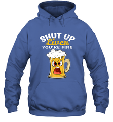 Shut Up Liver You're Fine Funny Saying St. Patrick's Day Hooded Sweatshirt Hooded Sweatshirt - FordPhuMy