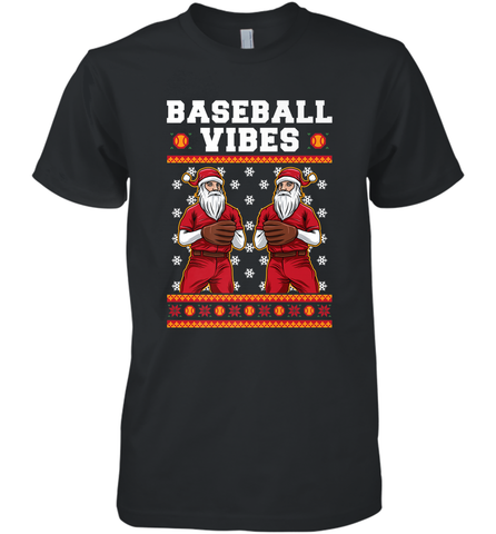 Baseball Vibes Christmas Baseball Player Santa Gift Holiday Men's Premium T-Shirt Men's Premium T-Shirt / Black / XS Men's Premium T-Shirt - FordPhuMy