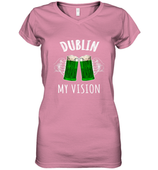 Dublin My Vision St Patrick's Day Women's V-Neck T-Shirt Women's V-Neck T-Shirt - FordPhuMy