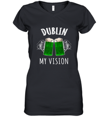 Dublin My Vision St Patrick's Day Women's V-Neck T-Shirt Women's V-Neck T-Shirt - FordPhuMy