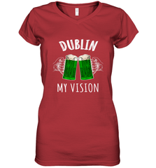 Dublin My Vision St Patrick's Day Women's V-Neck T-Shirt Women's V-Neck T-Shirt - FordPhuMy