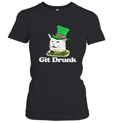 Git Drunk Funny Arguing Cat Meme St Patricks Day Women's T-Shirt