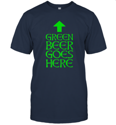 Green Beer Goes Here Funny St. Patrick's Day Men's T-Shirt