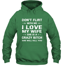Don't Flirt With Me I Love Wife Valentine's Day Husband Gift Hooded Sweatshirt Hooded Sweatshirt - FordPhuMy