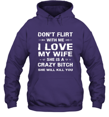 Don't Flirt With Me I Love Wife Valentine's Day Husband Gift Hooded Sweatshirt Hooded Sweatshirt - FordPhuMy