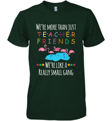 We're More Than Teacher Friends Like A Really Small Gang Men's Premium T-Shirt Men's Premium T-Shirt - FordPhuMy