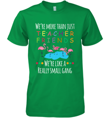 We're More Than Teacher Friends Like A Really Small Gang Men's Premium T-Shirt Men's Premium T-Shirt - FordPhuMy