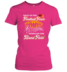 Marching Band Shirt What Is The Football Team Doing on Field Women's T-Shirt Women's T-Shirt - FordPhuMy