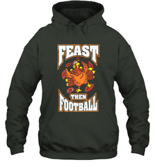 Funny Thanksgiving Turkey Feast Than Football Hooded Sweatshirt Hooded Sweatshirt - FordPhuMy