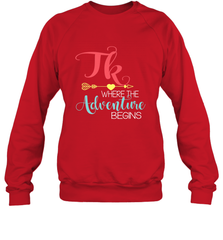 TK Transitional Kindergarten Where The Adventure Begins Crewneck Sweatshirt Crewneck Sweatshirt - FordPhuMy