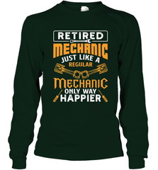 Retired Mechanic Just Like A Regular Only Way Happier Long Sleeve T-Shirt Long Sleeve T-Shirt - FordPhuMy