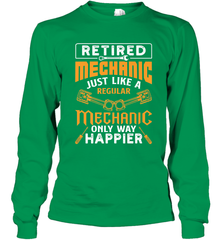 Retired Mechanic Just Like A Regular Only Way Happier Long Sleeve T-Shirt Long Sleeve T-Shirt - FordPhuMy