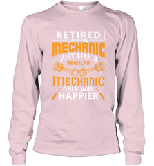 Retired Mechanic Just Like A Regular Only Way Happier Long Sleeve T-Shirt Long Sleeve T-Shirt - FordPhuMy