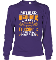Retired Mechanic Just Like A Regular Only Way Happier Long Sleeve T-Shirt Long Sleeve T-Shirt - FordPhuMy