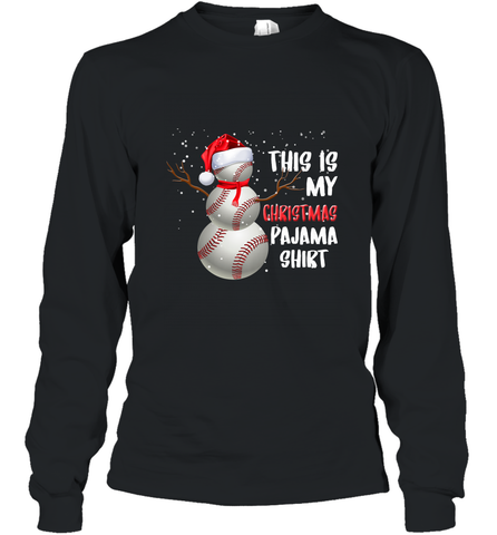 Baseball Snowman Christmas This is my Christmas Pajama Long Sleeve T-Shirt Long Sleeve T-Shirt / Black / S Long Sleeve T-Shirt - FordPhuMy