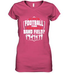 Why Is The Football Team On The Band Field Funny Marching Women's V-Neck T-Shirt Women's V-Neck T-Shirt - FordPhuMy